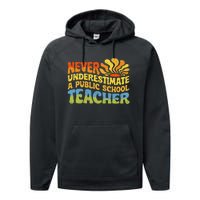 Never Underestimate A Public School Teacher Public Education Gift Performance Fleece Hoodie