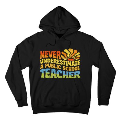 Never Underestimate A Public School Teacher Public Education Gift Hoodie