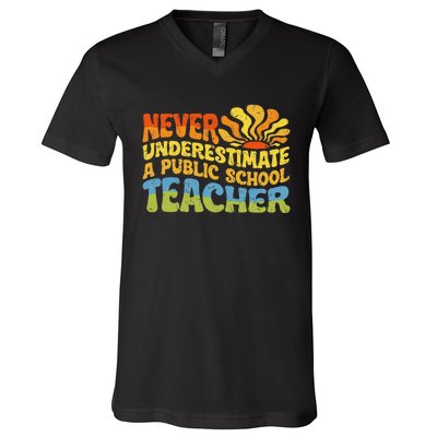 Never Underestimate A Public School Teacher Public Education Gift V-Neck T-Shirt