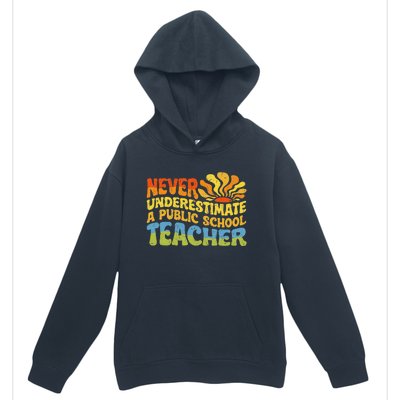 Never Underestimate A Public School Teacher Public Education Gift Urban Pullover Hoodie