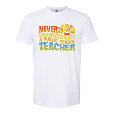 Never Underestimate A Public School Teacher Public Education Gift Softstyle CVC T-Shirt