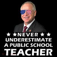 Never Underestimate A Public School Teacher Tim Walz 2024 T-Shirt