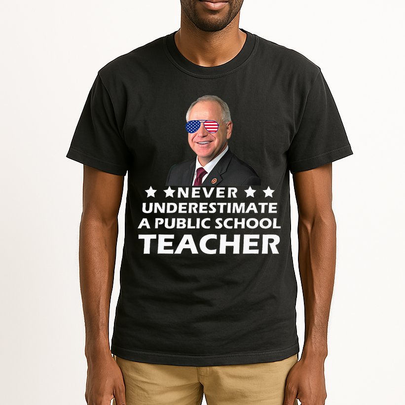 Never Underestimate A Public School Teacher Tim Walz 2024 Tall T-Shirt