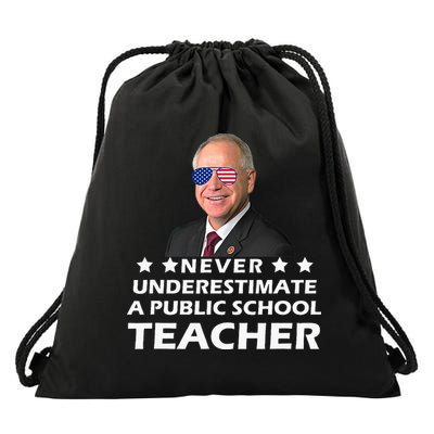 Never Underestimate A Public School Teacher Tim Walz 2024 Drawstring Bag