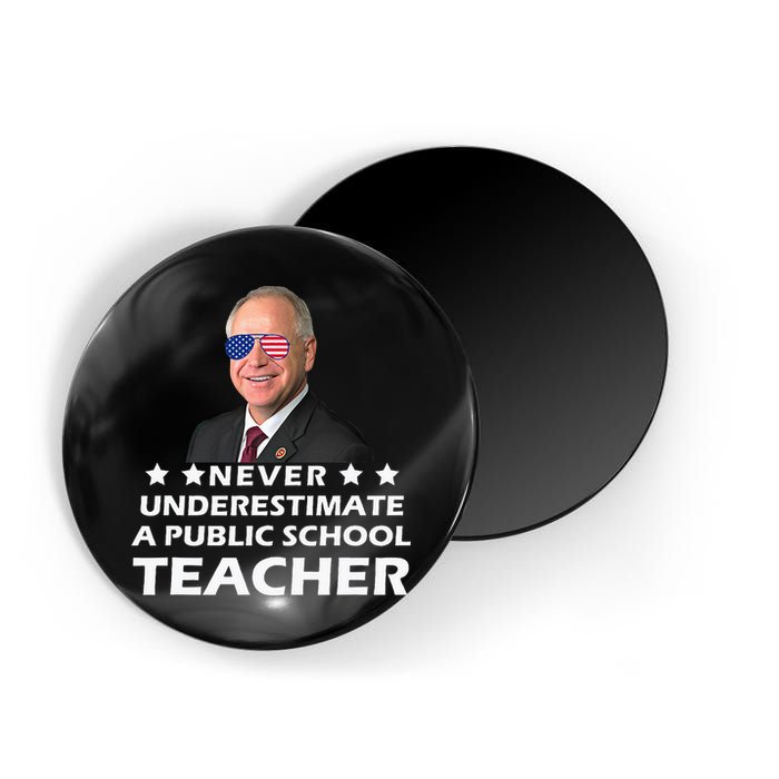 Never Underestimate A Public School Teacher Tim Walz 2024 Magnet