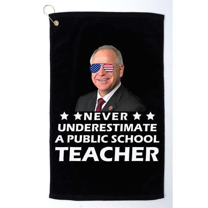 Never Underestimate A Public School Teacher Tim Walz 2024 Golf Towel