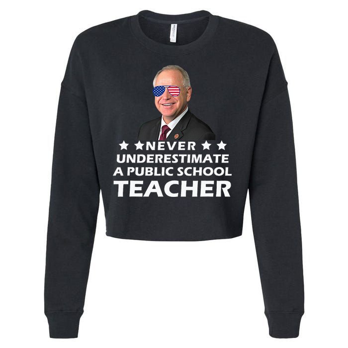 Never Underestimate A Public School Teacher Tim Walz 2024 Cropped Pullover Crew
