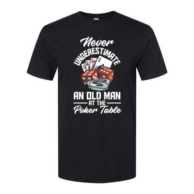 Never Underestimate An Old Man At Poker Table Funny Poker Softstyle® CVC T-Shirt