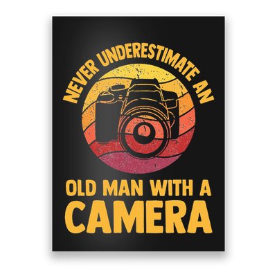 Never Underestimate An Old Man With A Camera Photography Poster