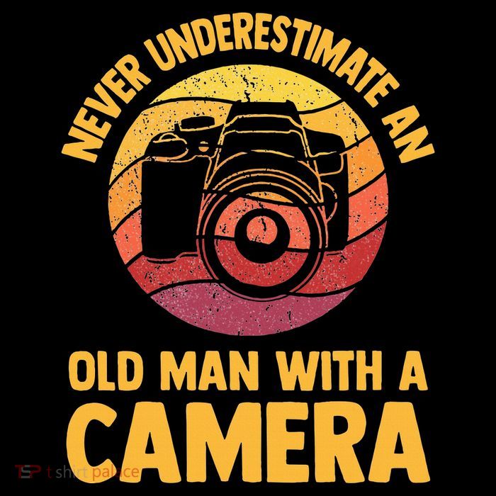 Never Underestimate An Old Man With A Camera Photography Poster