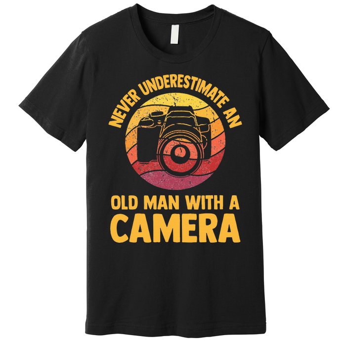 Never Underestimate An Old Man With A Camera Photography Premium T-Shirt