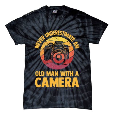 Never Underestimate An Old Man With A Camera Photography Tie-Dye T-Shirt