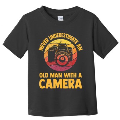Never Underestimate An Old Man With A Camera Photography Toddler T-Shirt