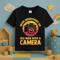 Never Underestimate An Old Man With A Camera Photography Toddler T-Shirt