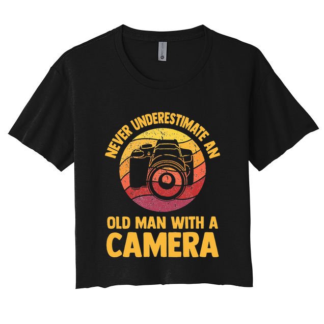 Never Underestimate An Old Man With A Camera Photography Crop Top