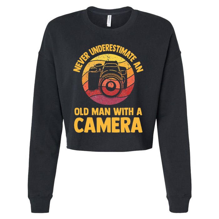 Never Underestimate An Old Man With A Camera Photography Cropped Pullover Crew