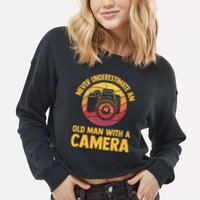 Never Underestimate An Old Man With A Camera Photography Cropped Pullover Crew