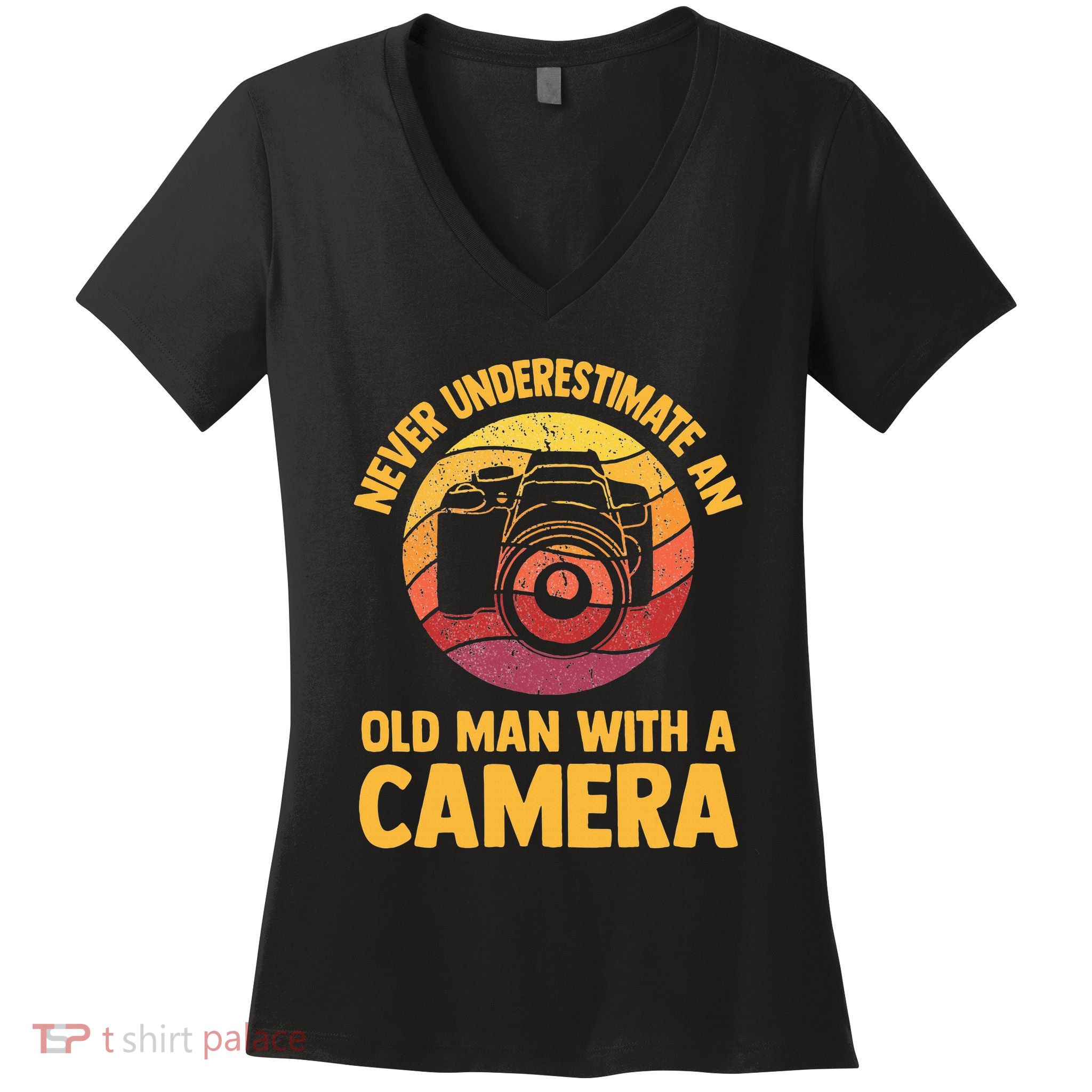 Never Underestimate An Old Man With A Camera Photography Women's V-Neck T-Shirt