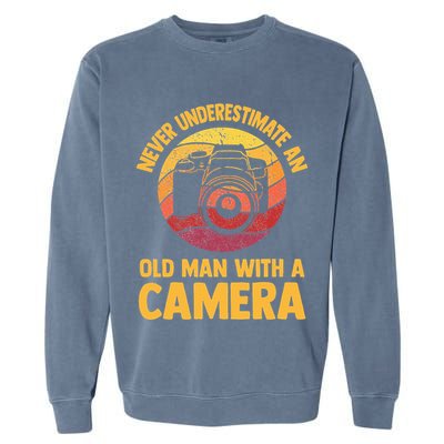 Never Underestimate An Old Man With A Camera Photography Garment-Dyed Sweatshirt
