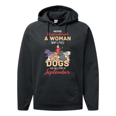 Never Underestimate A Woman Who Loves Dogs Born In September Performance Fleece Hoodie