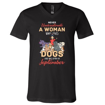 Never Underestimate A Woman Who Loves Dogs Born In September V-Neck T-Shirt