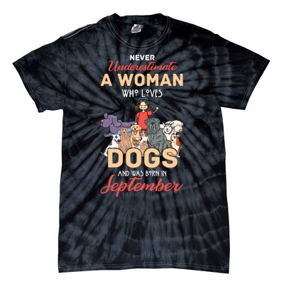 Never Underestimate A Woman Who Loves Dogs Born In September Tie-Dye T-Shirt