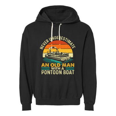 Never Underestimate An Old Man With Pontoon Boat Boating Garment-Dyed Fleece Hoodie