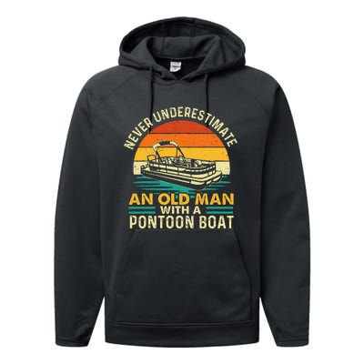 Never Underestimate An Old Man With Pontoon Boat Boating Performance Fleece Hoodie