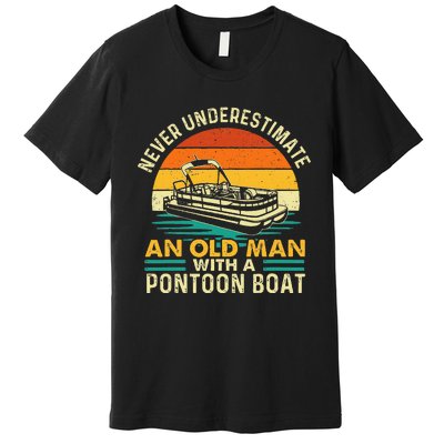 Never Underestimate An Old Man With Pontoon Boat Boating Premium T-Shirt