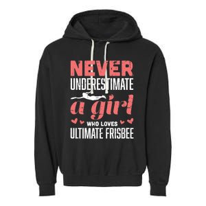 Never Underestimate A Girl Who Loves Ultimate Frisbee Garment-Dyed Fleece Hoodie