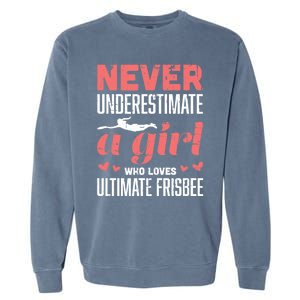 Never Underestimate A Girl Who Loves Ultimate Frisbee Garment-Dyed Sweatshirt