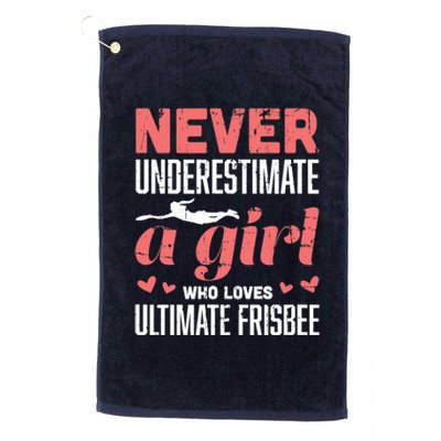 Never Underestimate A Girl Who Loves Ultimate Frisbee Platinum Collection Golf Towel