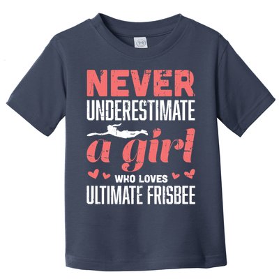 Never Underestimate A Girl Who Loves Ultimate Frisbee Toddler T-Shirt