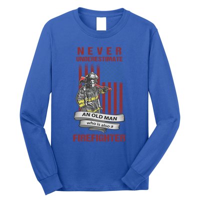 Never Underestimate An Old Who Is Also A Firefighter Gift Long Sleeve Shirt