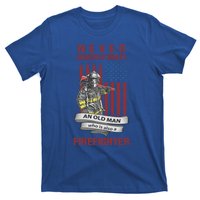 Never Underestimate An Old Who Is Also A Firefighter Gift T-Shirt