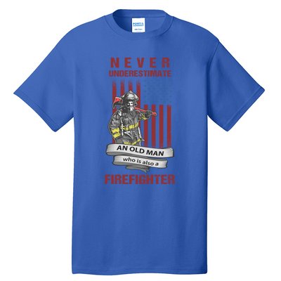 Never Underestimate An Old Who Is Also A Firefighter Gift Tall T-Shirt