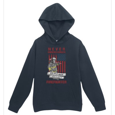 Never Underestimate An Old Who Is Also A Firefighter Gift Urban Pullover Hoodie