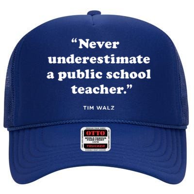 Never Underestimate A Public School Teacher Coach Quote High Crown Mesh Back Trucker Hat