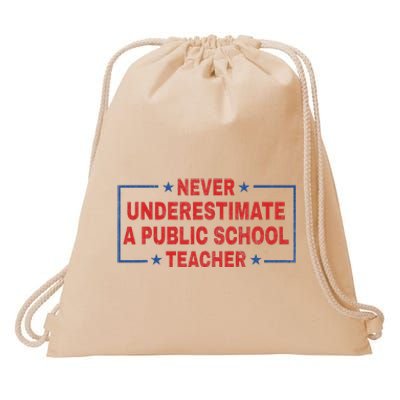 Never Underestimate A Public School Teacher Drawstring Bag