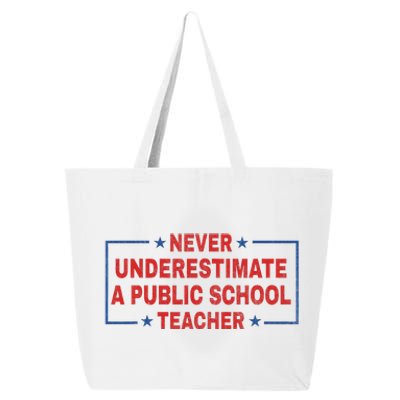 Never Underestimate A Public School Teacher 25L Jumbo Tote