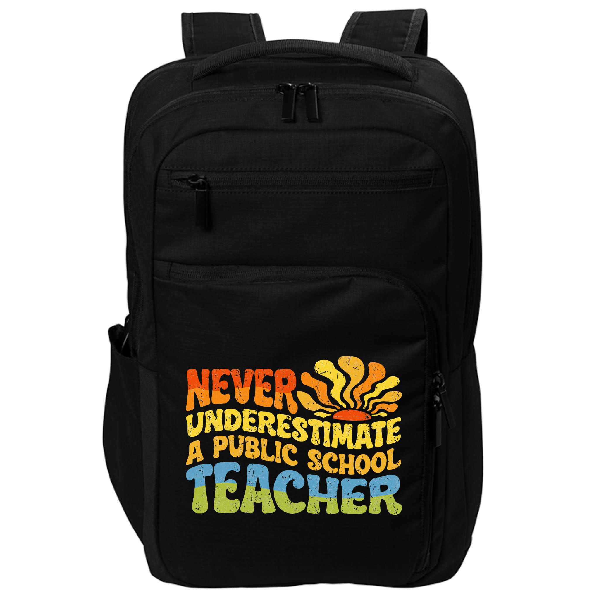 Never Underestimate A Public School Teacher Public Education Impact Tech Backpack