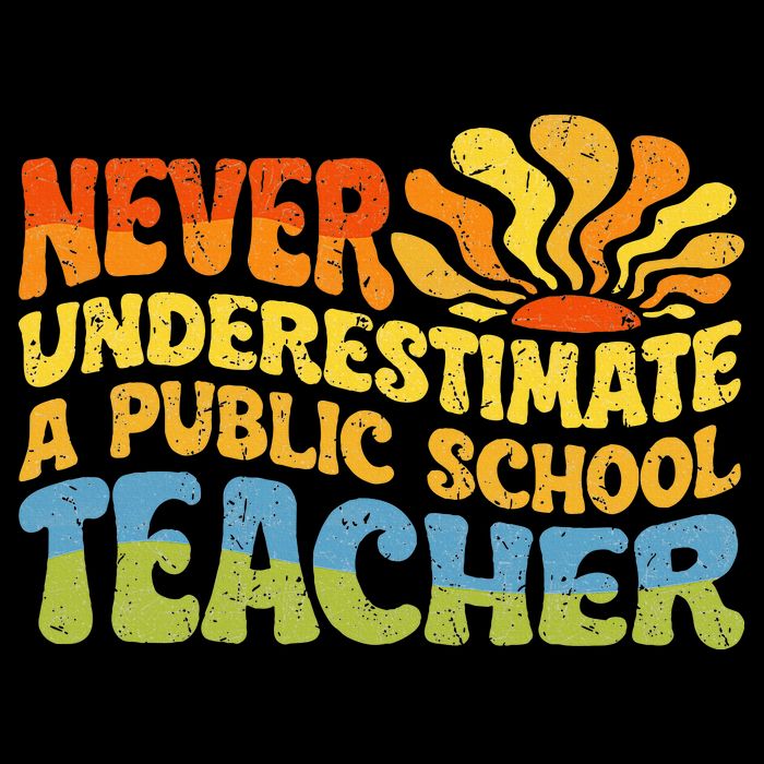 Never Underestimate A Public School Teacher Public Education Impact Tech Backpack