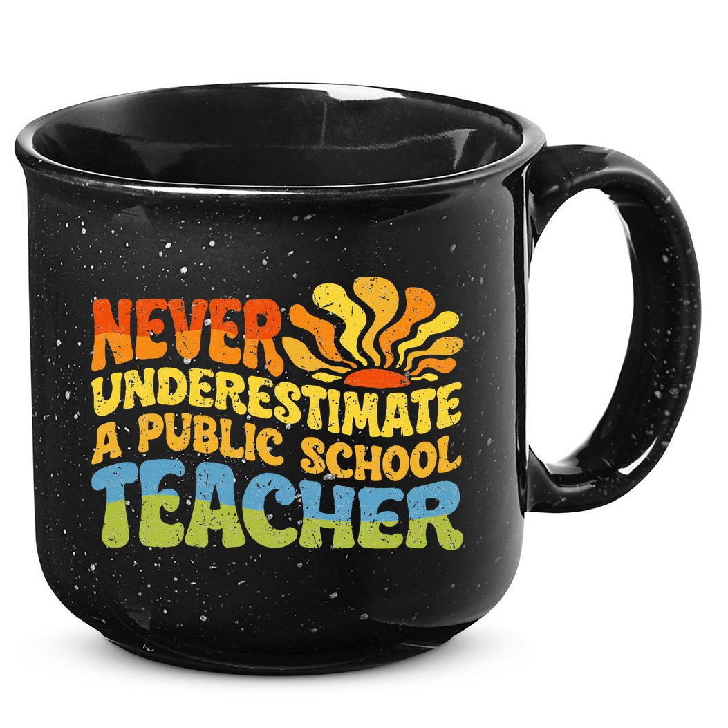 Never Underestimate A Public School Teacher Public Education 15oz Campfire Ceramic Mug