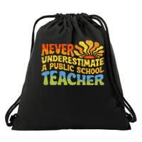 Never Underestimate A Public School Teacher Public Education Drawstring Bag