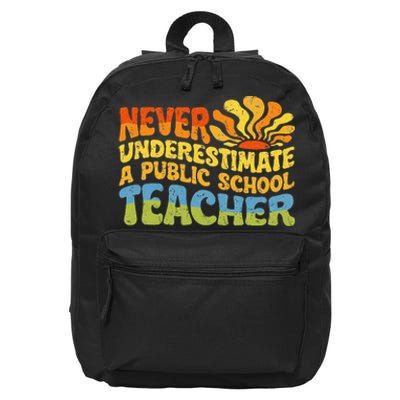 Never Underestimate A Public School Teacher Public Education 16 in Basic Backpack