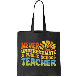 Never Underestimate A Public School Teacher Public Education Tote Bag