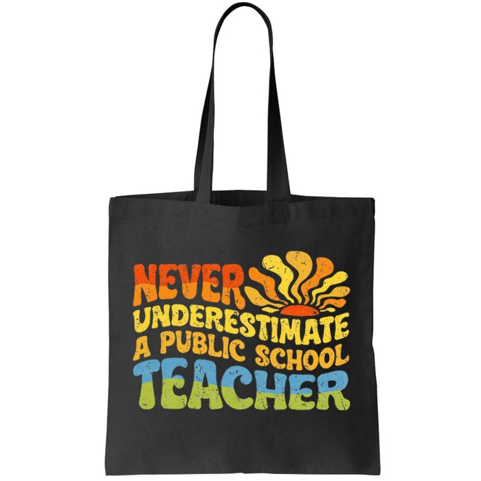 Never Underestimate A Public School Teacher Public Education Tote Bag