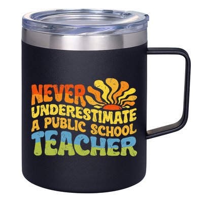 Never Underestimate A Public School Teacher Public Education 12oz Stainless Steel Coffee Mug