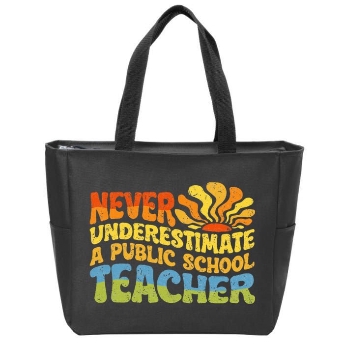 Never Underestimate A Public School Teacher Public Education Zip Tote Bag