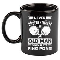 Never Underestimate An Old Funny Ping Pong Dad Joke Gift 11oz C Handle Ceramic Mug